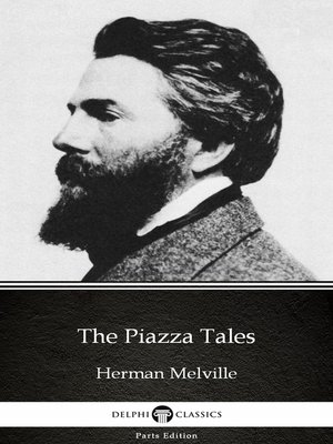 cover image of The Piazza Tales by Herman Melville--Delphi Classics (Illustrated)